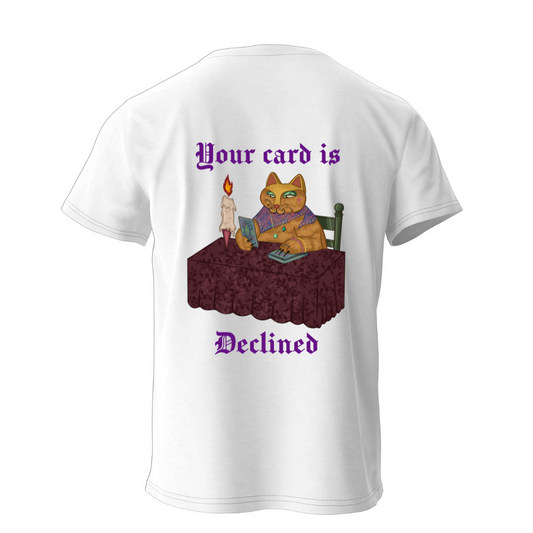 Your Card Is Declined - White T-shirt